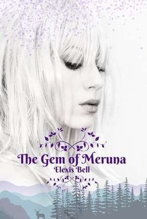 The Gem of Meruna de Elexis Bell