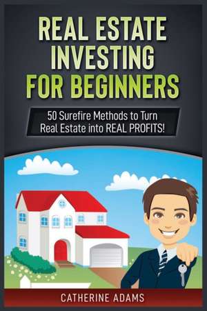 Real Estate Investing de Catherine Adams