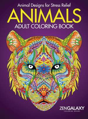 Adult Coloring Book: Animals: Calming Animal Designs de Zengalaxy Coloring Books