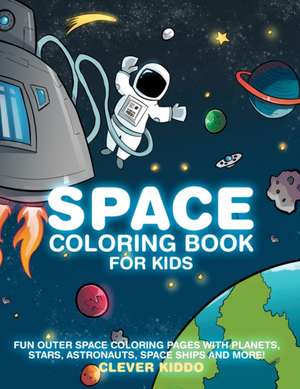 Space Coloring Book for Kids de Clever Kiddo