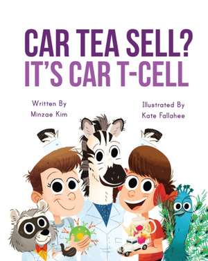 Car Tea Sell? It's CAR T-Cell de Minzae Kim