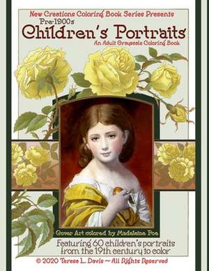 New Creations Coloring Book Series: Pre-1900s Childen's Portraits de Teresa Davis