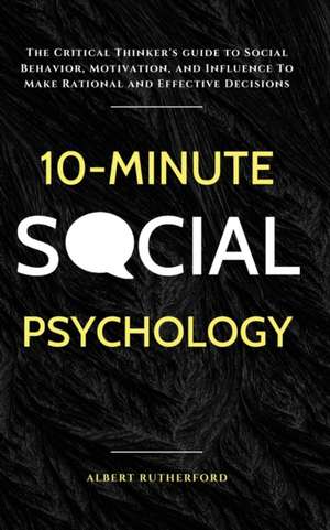 10-Minute Social Psychology de Albert Rutherford