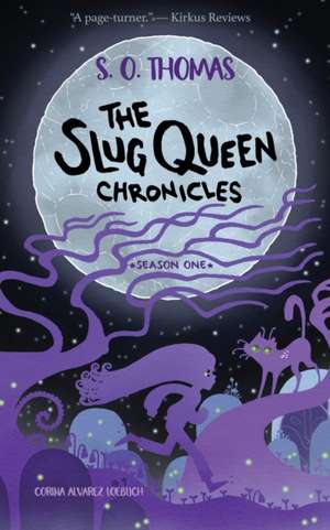 The Slug Queen Chronicles de S. O. Thomas