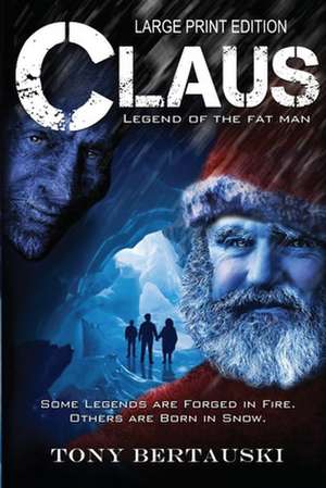 Claus (Large Print Edition) de Tony Bertauski