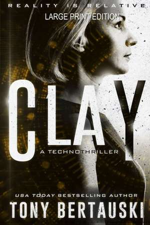 Clay (Large Print Edition) de Tony Bertauski