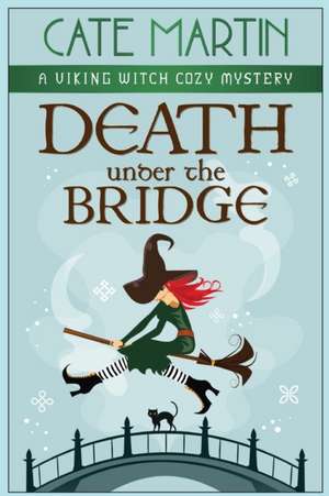 Death Under the Bridge de Cate Martin