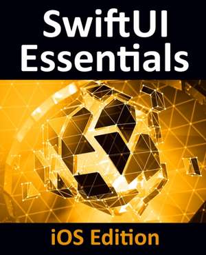 SwiftUI Essentials - iOS Edition de Neil Smyth