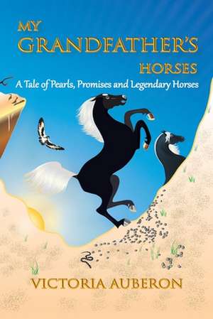 My Grandfather's Horses: A Tale of Pearls, Promises and Legendary Horses de Victoria Auberon