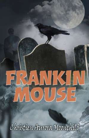 Frankin Mouse de Christien Aurora Moonchild