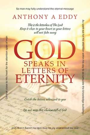 GOD Speaks in Letters of Eternity de Anthony A Eddy