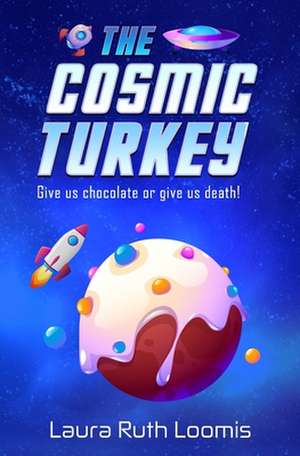 The Cosmic Turkey de Laura Ruth Loomis