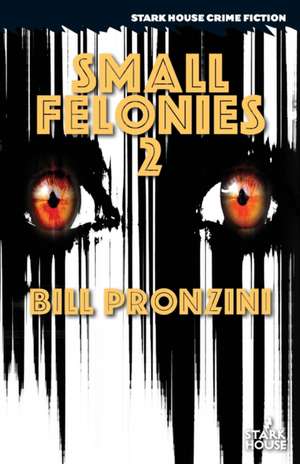 Small Felonies 2 de Bill Pronzini