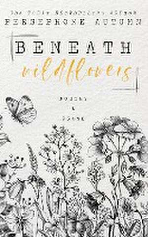 Beneath Wildflowers de Persephone Autumn