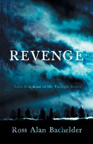 Revenge de Ross Alan Bachelder