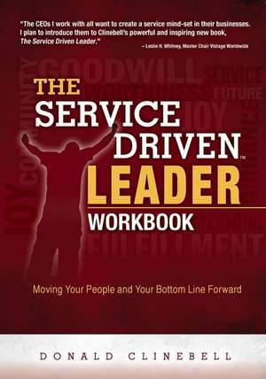 The Service Driven Leader Workbook de Donald Clinebell