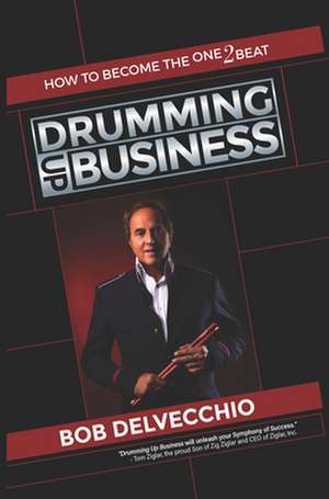 Drumming Up Business de Robert Delvecchio