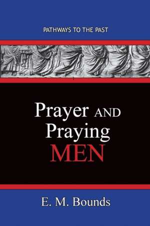 Prayer and Praying Men de Em Bounds