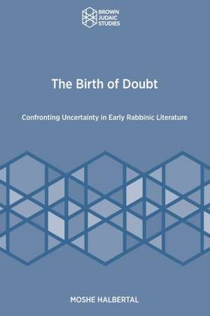 The Birth of Doubt de Moshe Halbertal