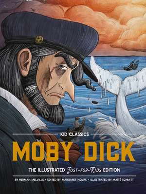 Moby Dick - Kid Classics: The Classic Edition Reimagined Just-for-Kids! (Kid Classic #3) de Maïté Schmitt