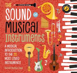 The Sound of Musical Instruments: A Musical Introduction to the 20 Most Loved Instruments de Thomas Nelson