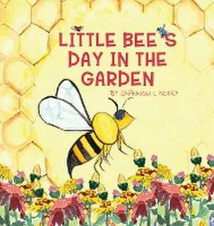 Little Bee's Day in the Garden de Shannon L. Mokry