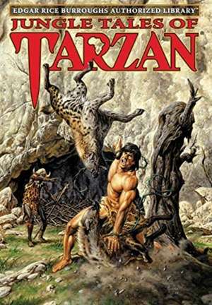 Jungle Tales of Tarzan: Edgar Rice Burroughs Authorized Library de Edgar Rice Burroughs