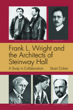 Frank L. Wright and the Architects of Steinway Hall de Stuart Cohen