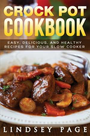 Crock Pot Cookbook de Lindsey Page