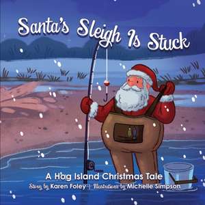 Santa's Sleigh Is Stuck de Karen Foley