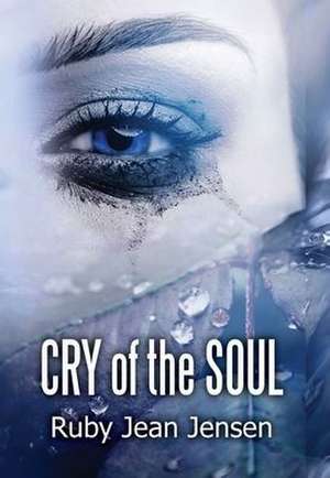 Cry of the Soul de Ruby Jean Jensen