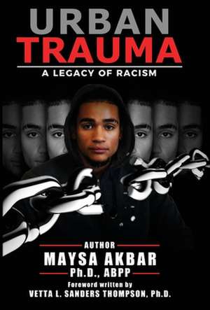 Urban Trauma: A Legacy of Racism de Maysa Akbar