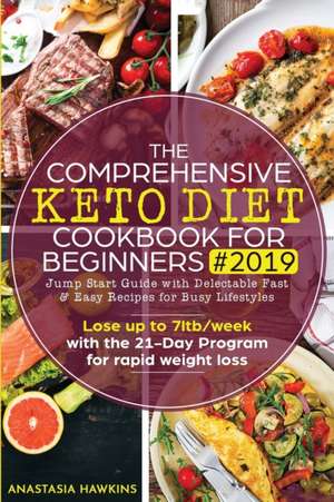 The Comprehensive Keto Diet Cookbook for Beginners de Anastasia Hawkins