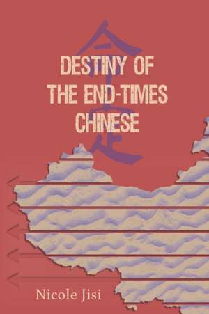 Destiny of the End-Times Chinese de Nicole Jisi