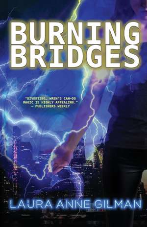 Burning Bridges de Laura Anne Gilman