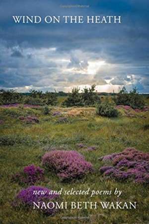 Wind on the Heath de Naomi Beth Wakan