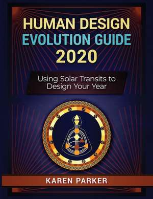 Human Design Evolution Guide 2020 de Karen Parker