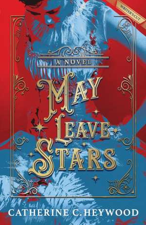 May Leave Stars de Catherine C. Heywood