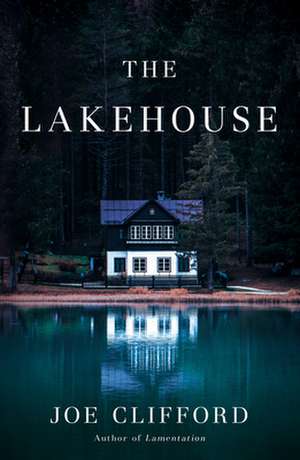 Lakehouse de Joe Clifford