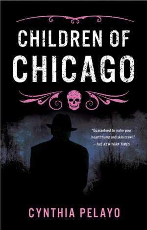 Children of Chicago de Cynthia Pelayo