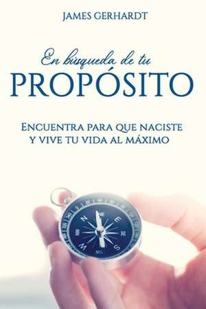 En búsqueda de tu propósito: Encuentra para que naciste y vive tu vida al máximo de G. Christian