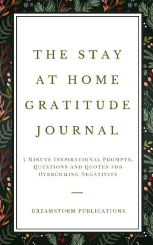 The Stay at Home Gratitude Journal de Dreamstorm Publications