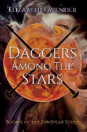 Daggers Among the Stars de Elizabeth Lavender