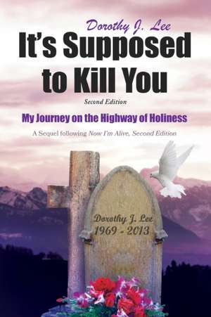 IT'S SUPPOSED TO KILL YOU de Dorothy J. Lee