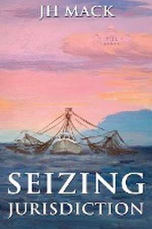 Seizing Jurisdiction de J H Mack