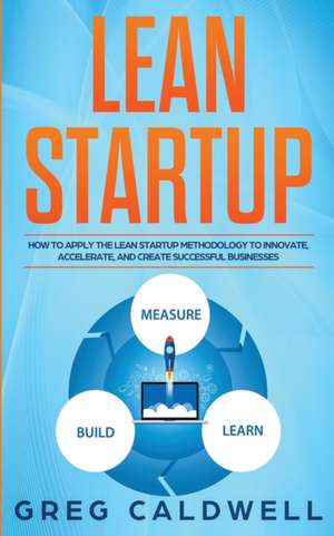 Lean Startup de Greg Caldwell