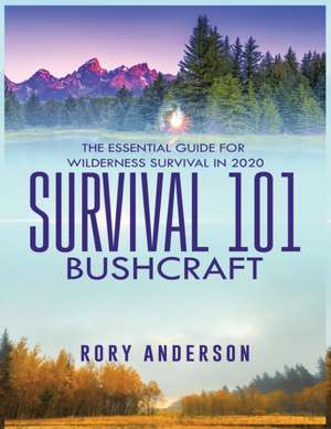 Survival 101 Bushcraft de Rory Anderson