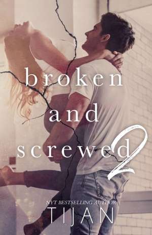 Broken & Screwed 2 de Tijan