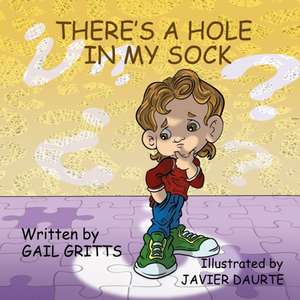 There's a Hole in My Sock de Gail Gritts