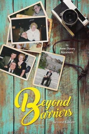 Beyond Barriers de Anne Davey Koomans